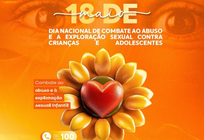 No dia 18 de maio, celebramos o Dia Nacional de Combate ao Abuso e à Exploração Sexual de Crianças e Adolescentes.